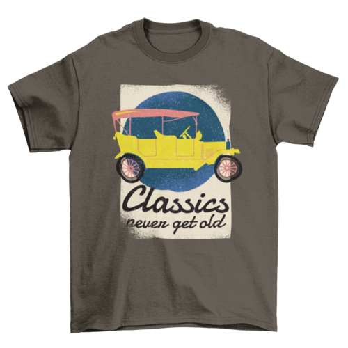 Classics Never Get Old T-shirt Design