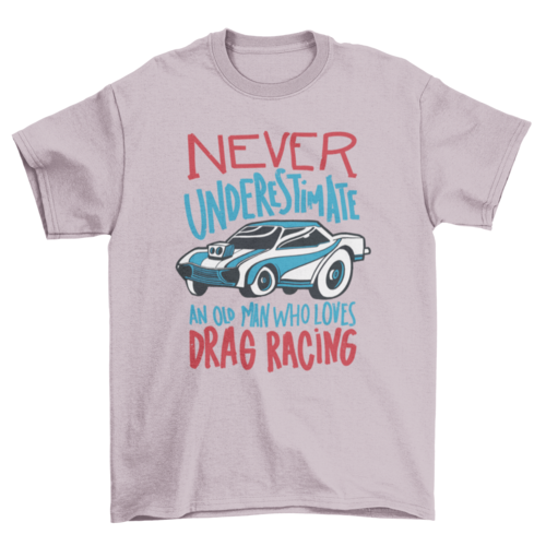 Race car quote t-shirt