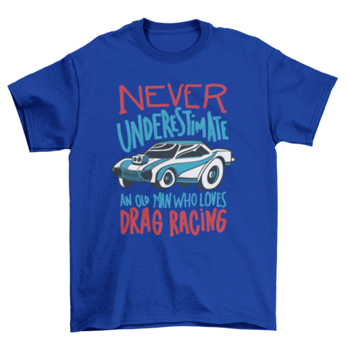 Race car quote t-shirt